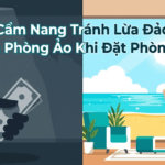 Cẩm Nang Tránh Lừa Đảo & Phòng Ảo Khi Đặt Phòng: Phân Tích Trực Quan Sự Khác Biệt Giữa Hình Ảnh Thật Và Ảnh Cắt Ghép