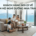 Khách Hàng Nói Gì Về Căn Hộ Nghỉ Dưỡng Nha Trang?
